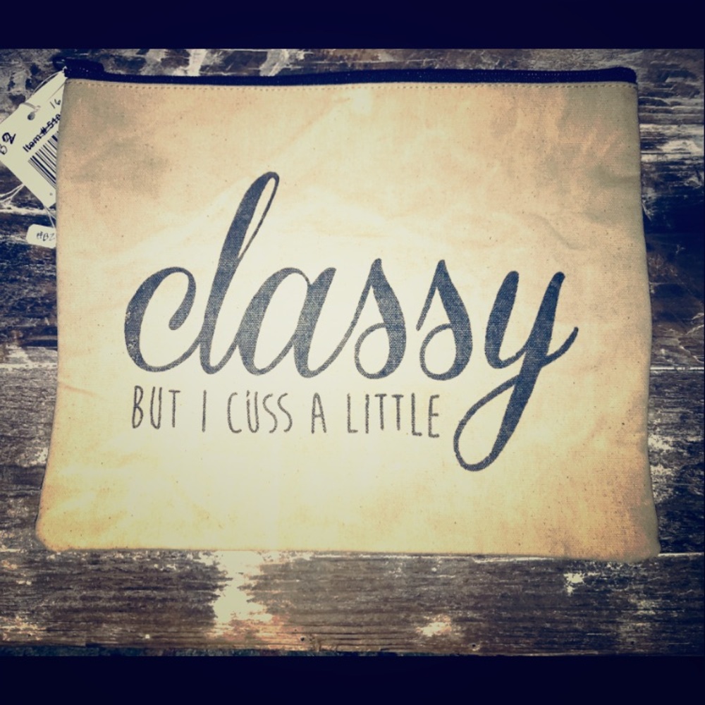 Sold out.  Makeup bag “Classy but I cuss”